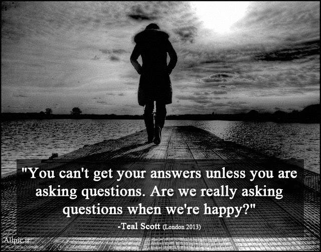 Questions Quote | Teal's Blog